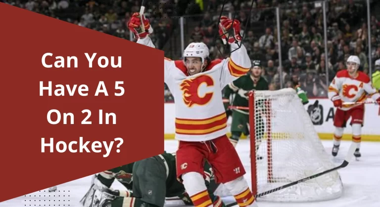Can you have a 5-on-2 in Hockey?