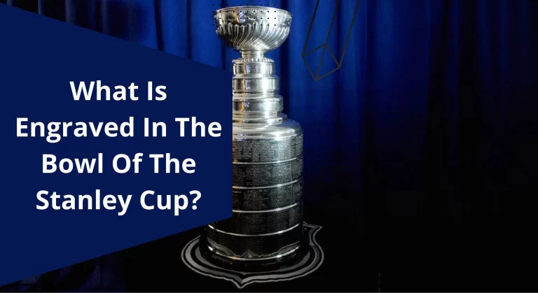 What is engraved in the bowl of the Stanley Cup?