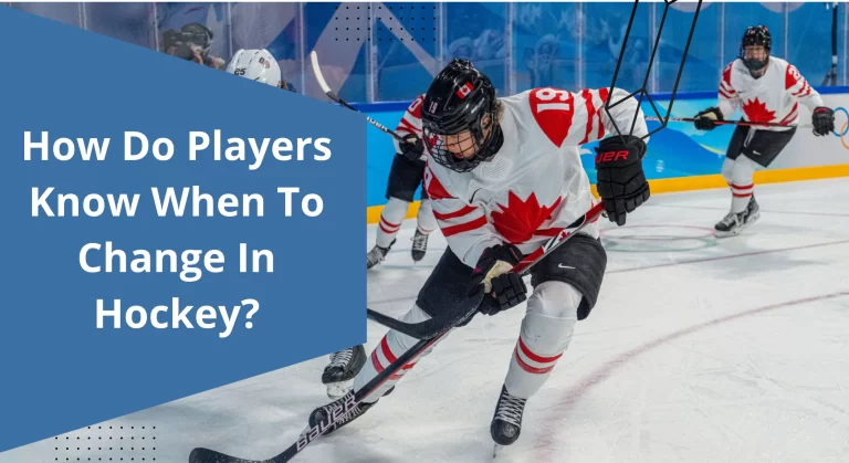 How Do Players Know When To Change In Hockey