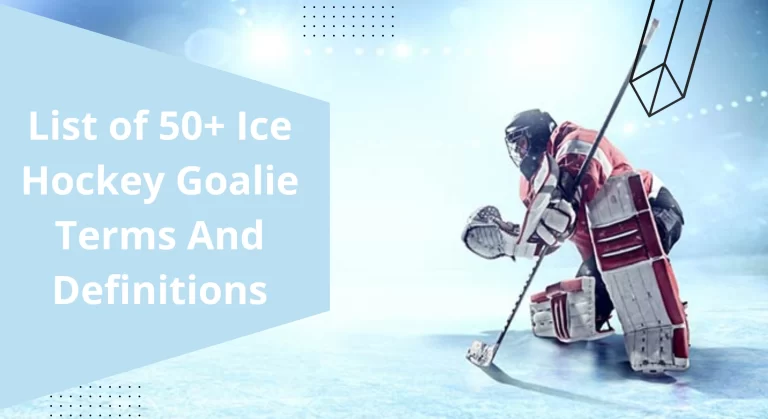 List of 50+ Ice Hockey Goalie Terms and Definitions